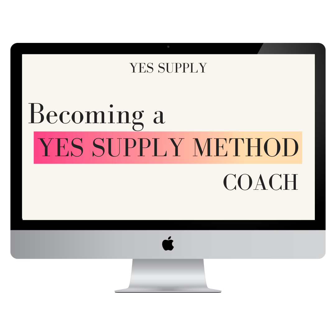 Becoming a YES SUPPLY METHOD Coach
